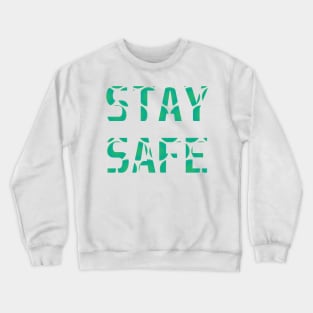 Stay safe typography design Crewneck Sweatshirt